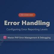 PHP Error Handling Configuring Error Reporting Levels For Beginners