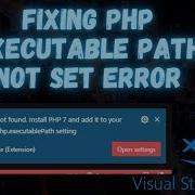 Php Executable Not Found You Need Php 7 Installed And In Your Path How To Fix This Error