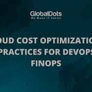 Cloud Cost Optimization Best Practices For DevOps FinOps