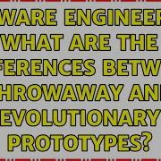 Software Engineering What Are The Differences Between Throwaway And Evolutionary Prototypes