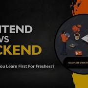 Frontend Vs Backend Which Should You Learn First In 2025