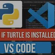 How To Check If Turtle Is Installed In VS Code Fix ImportError In Python