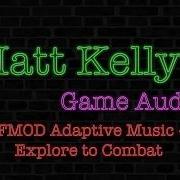 Matt Kelly Game Audio FMOD Adaptive Music Explore To Combat