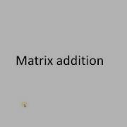 MATRIX ADDITION IN C