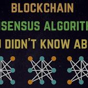 Blockchain Consensus Algorithms You Didn T Know About