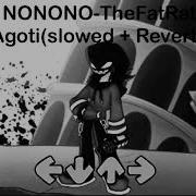 NoNoNo TheFatRat Agoti FNF Cover Slowed Reverb