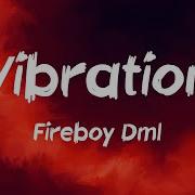Vibration Lyrics Fireboy Dml