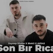 Zeynep Dizdar X Blok3 X Ati242 Son Bir Rica Prod Kara Design