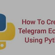 How To Create A Telegram Echo Bot Using Python