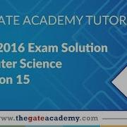 GATE Exam Preparation GATE 2016 Exam Solution Computer Science Question 15