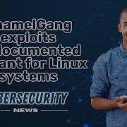 CHAMELGANG EXPLOITS Undocumented Implant For LINUX Systems I CYBERSECURITY NEWS
