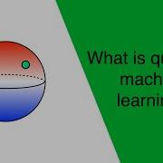 What Is Quantum Machine Learning