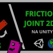 COMO ADCIONAR O FRICTION JOINT 2D NA UNITY HOW TO ADD FRICTION JOINT 2D IN UNITY 03