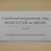 Conditional Programming Using SELECT CASE In QBASIC Class 8 ThinkComputer