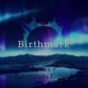 Dizzy Birthmark Lyrics Sub Español