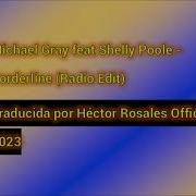 Michael Gray Feat Shelly Poole Borderline Radio Edit Subtitulado ESPAÑOL