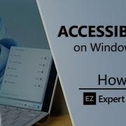 Five Accessibility Features To Help Everyone In Windows 11