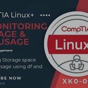 CompTIA Linux Section 1 3 Monitoring Storage Space And Disk Usage DU And DF Commands