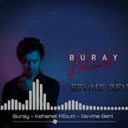 Buray Sevme Beni KehanetAlbüm