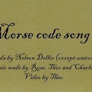 The Morse Code Song Word By Nelson Dellis Music By Rose Kids