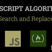 Javascript Freecodecamp Algorithm 7 Search And Replace