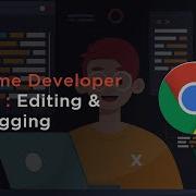 Chrome Developer Tools Benefits Editing Debugging