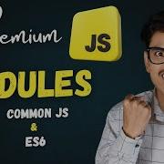 Modules In JS Common JS ES6 Module Premium JavaScript
