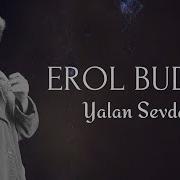 EROL BUDAN YALAN SEVDAN YENİ ALBÜM
