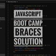 Javascript Boot Camp Braces Solution