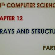 11th CS CHAPTER 12 ARRAYS AND STRUCTURES PART 1