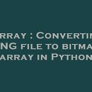 Array Converting PNG File To Bitmap Array In Python