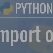 Python Tutorial OS Module Use Underlying Operating System Functionality