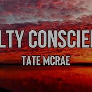 Tate McRae Guilty Conscience Lyrics Guess I Ll Li Li Li Li Live With A Guilty Conscience