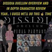 Dissidia Duellum Final Fantasy Overview First Thoughts And In Depth Character Review