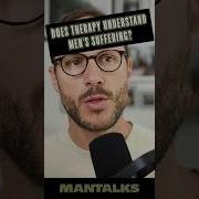 Does Modern Therapy Understand Men S Suffering
