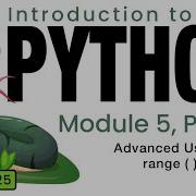 Python Spring 2025 Module 5 13 Advanced Use Of Range
