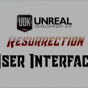 UDK RESURRECTION UE3 Fundamentals User Interface