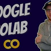 Complete Beginner S Tutorial To Google Colab