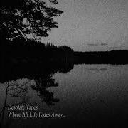 Desolate Tapes Where All Life Fades Away EP