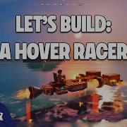 Let S Build A Hover Racer