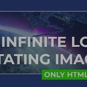 Infinite Loop Rotating Images Only HTML CSS