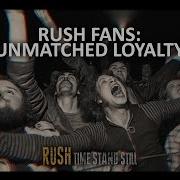 Rush Fans Unmatched Loyalty Time Stand Still