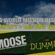 MOOSE For Dummies 7 Lua Data Types