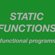 Are Static Functions Like Functional Programming Code Walks 008