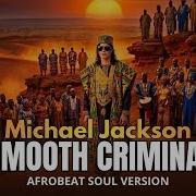 Smooth Criminal MICHAEL JACKSON Afrobeat African Choir Intro