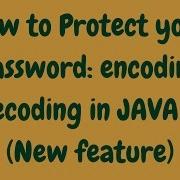 How To Protect You Password Encoding Decoding In JAVA 8 New Feature