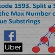 Leetcode 1593 Split A String Into The Max Number Of Unique Substrings