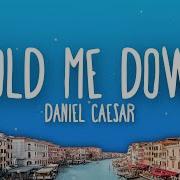 Daniel Caesar Hold Me Down Lyrics