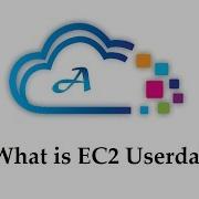 What Is Userdata Of An EC2 Instance