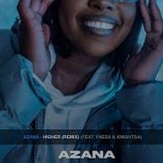 AZANA HIGHER KNIGHT SA YNESA REMIX